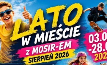  „Lato w mieście z MOSiR Czeladź” 